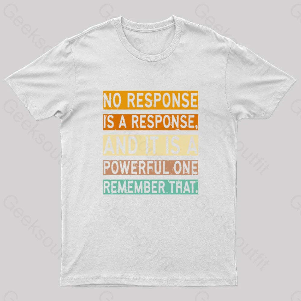 No Response Is A Nerd T-Shirt White / S