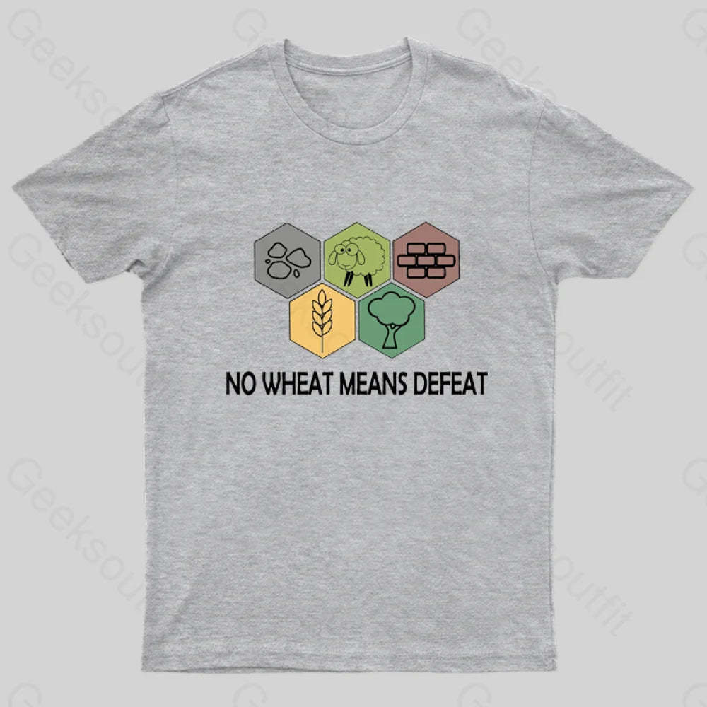 No Wheat Means Defeat Geek T-Shirt Grey / S