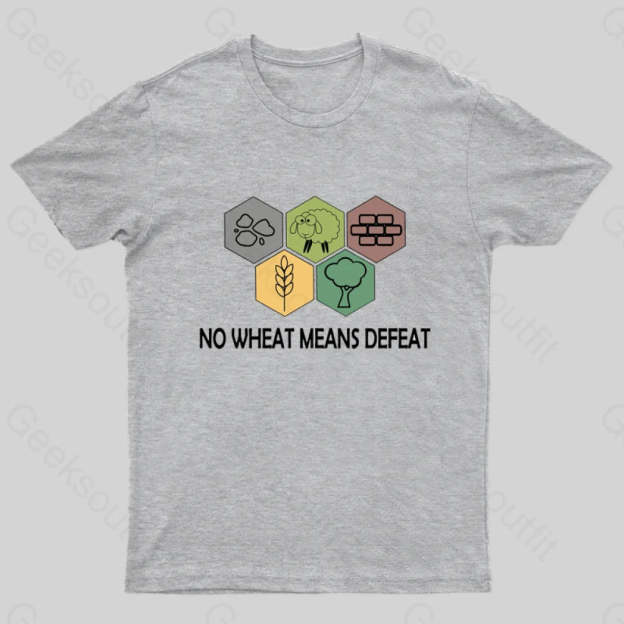 No Wheat Means Defeat Geek T-Shirt Grey / S