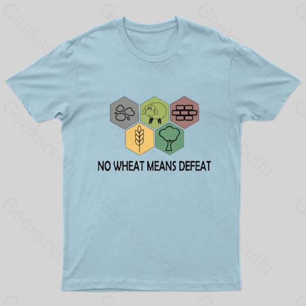 No Wheat Means Defeat Geek T-Shirt Light Blue / S