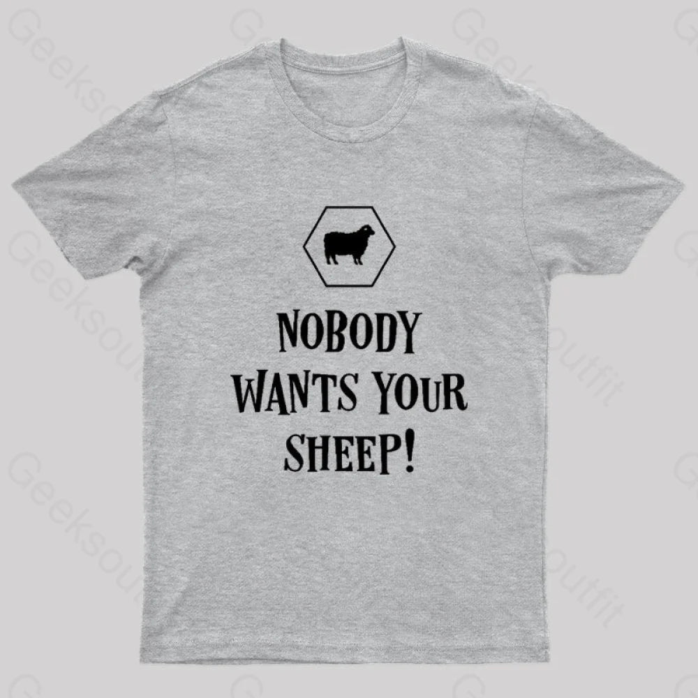Nobody Wants Your Sheep Funny Boardgames Geek T-Shirt Grey / S