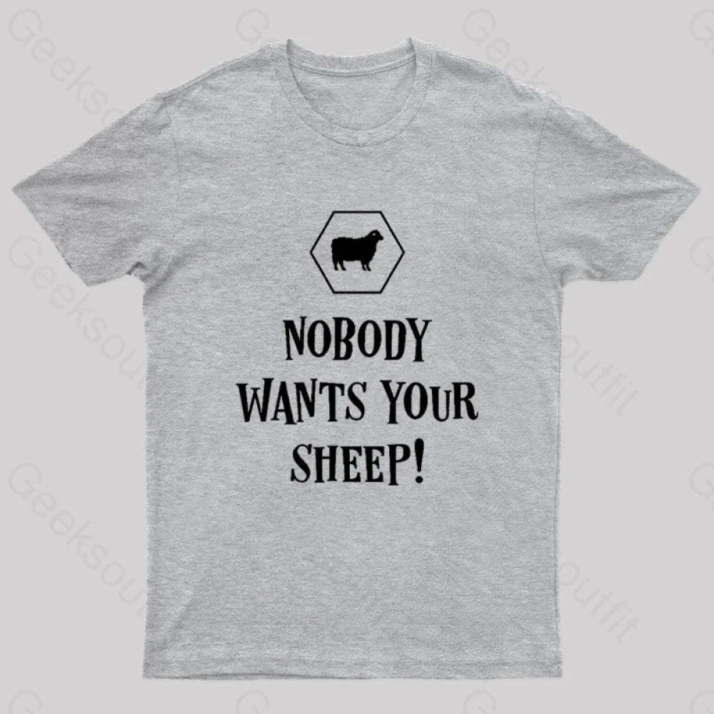 Nobody Wants Your Sheep Funny Boardgames Geek T-Shirt Grey / S