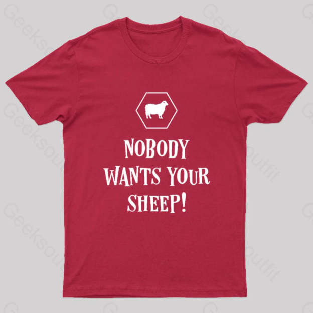 Nobody Wants Your Sheep Funny Boardgames Geek T-Shirt Red / S