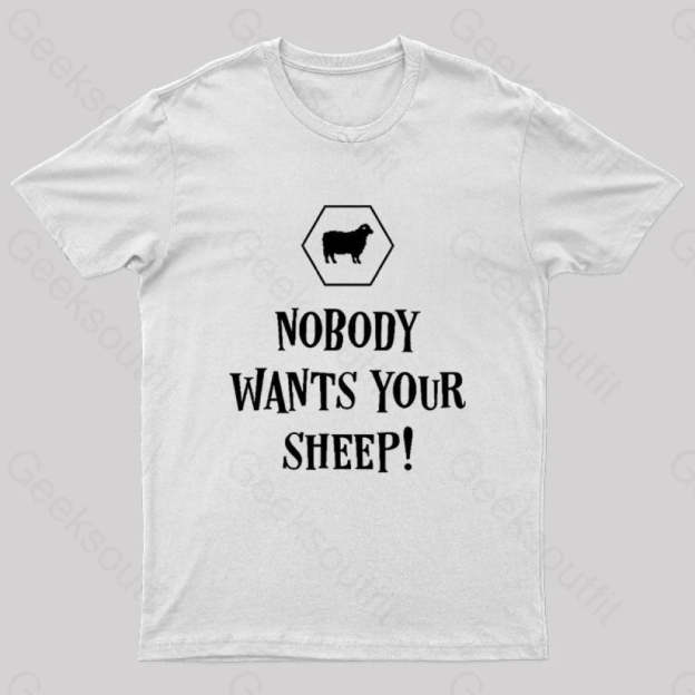 Nobody Wants Your Sheep Funny Boardgames Geek T-Shirt White / S