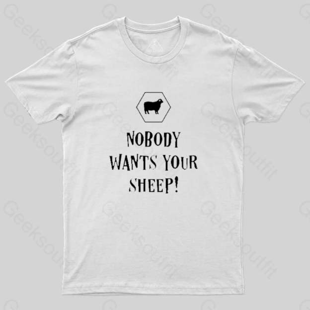 Nobody Wants Your Sheep Geek T-Shirt White / S