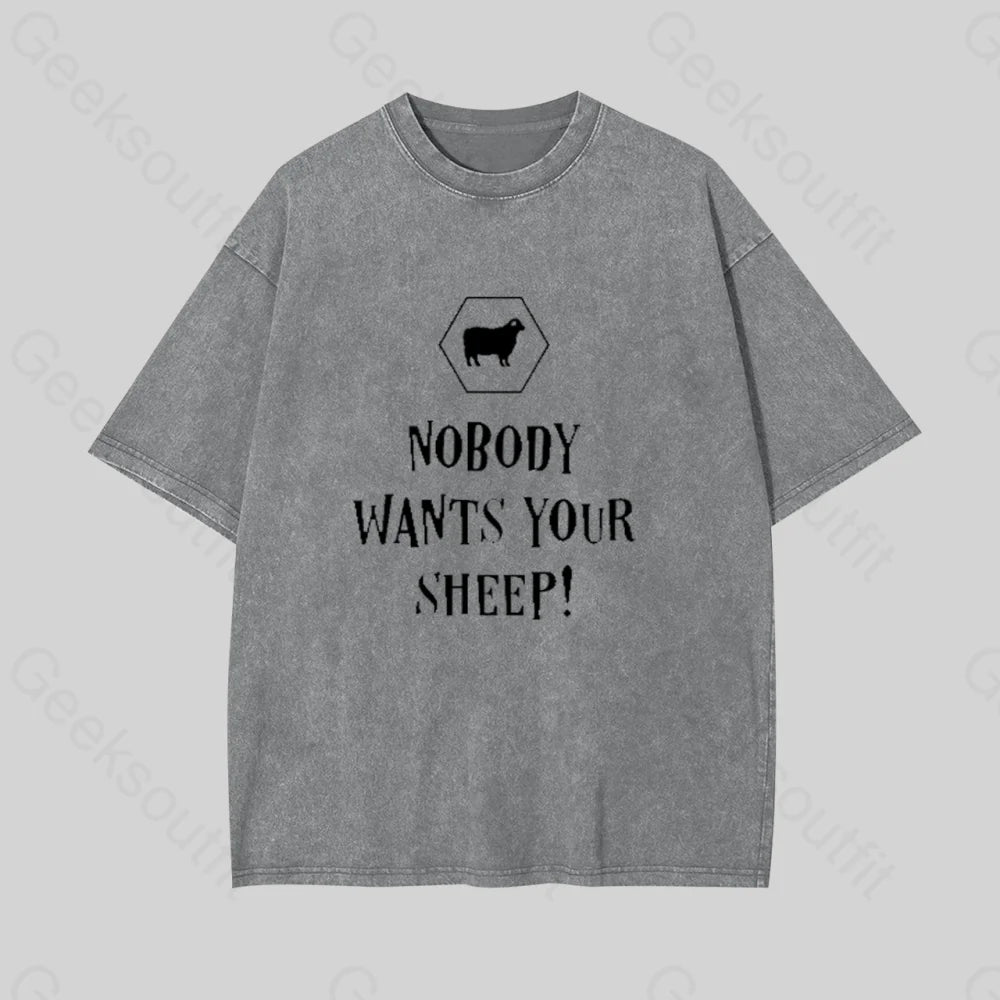 Nobody Wants Your Sheep Geek Washed T-Shirt