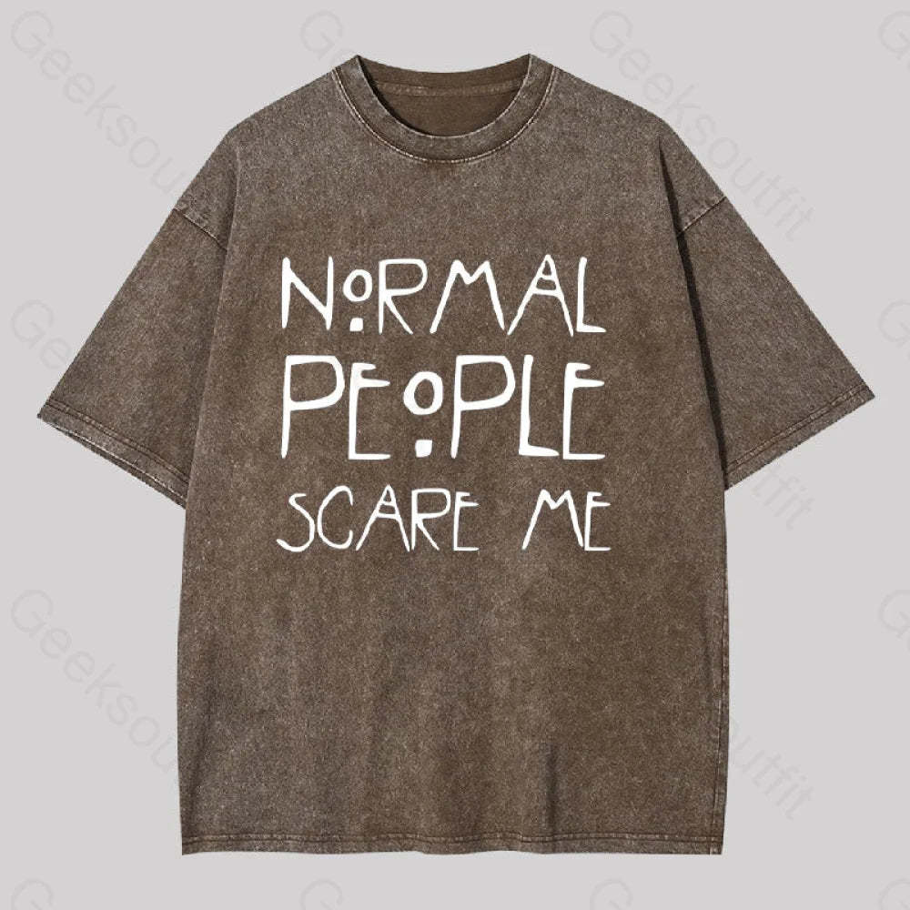 Normal People Scare Me Washed T-Shirt Coffee / S