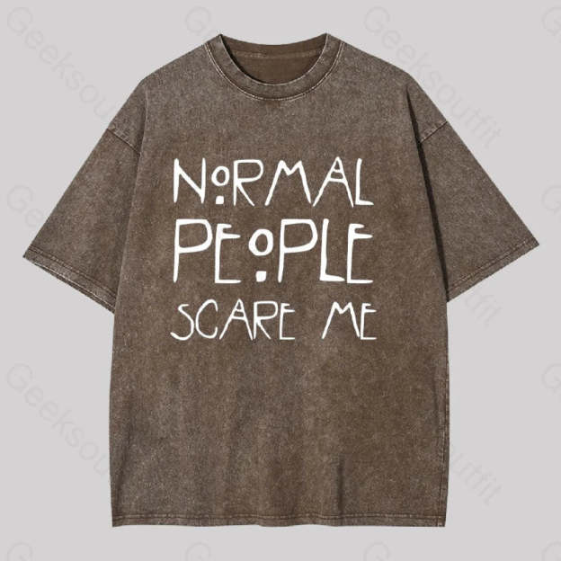 Normal People Scare Me Washed T-Shirt Coffee / S