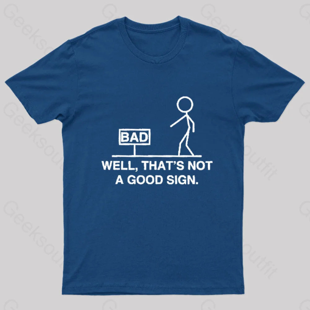 Not A Good Sign T-Shirt Navy / S