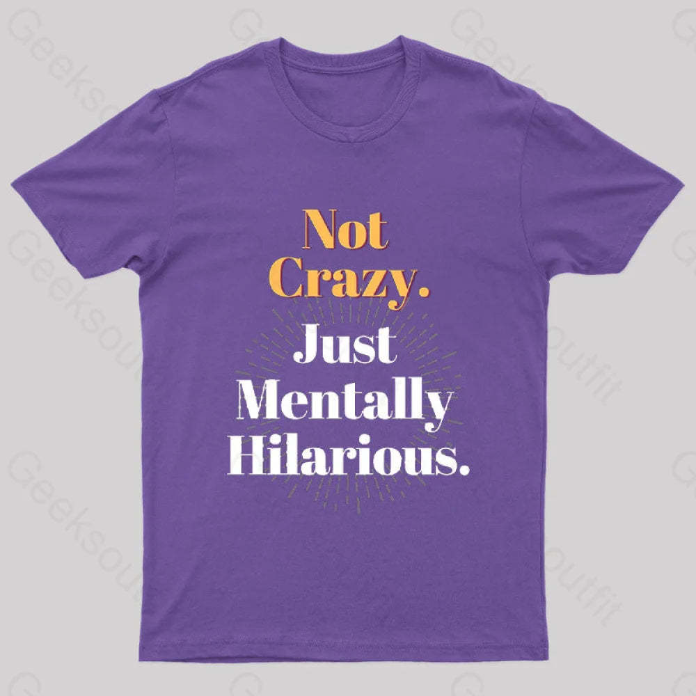 Not Crazy Just Mentally Hilarious Nerd T-Shirt Purple / S