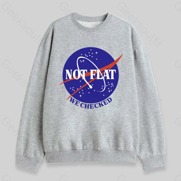 Not Flat Sweatshirt - Geeksoutfit