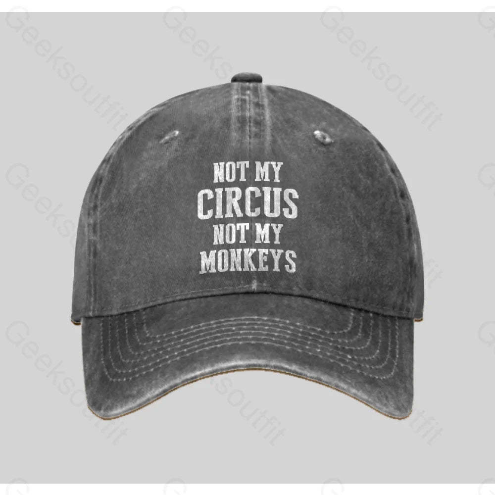 Not My Circus Monkeys Washed Vintage Baseball Cap Grey