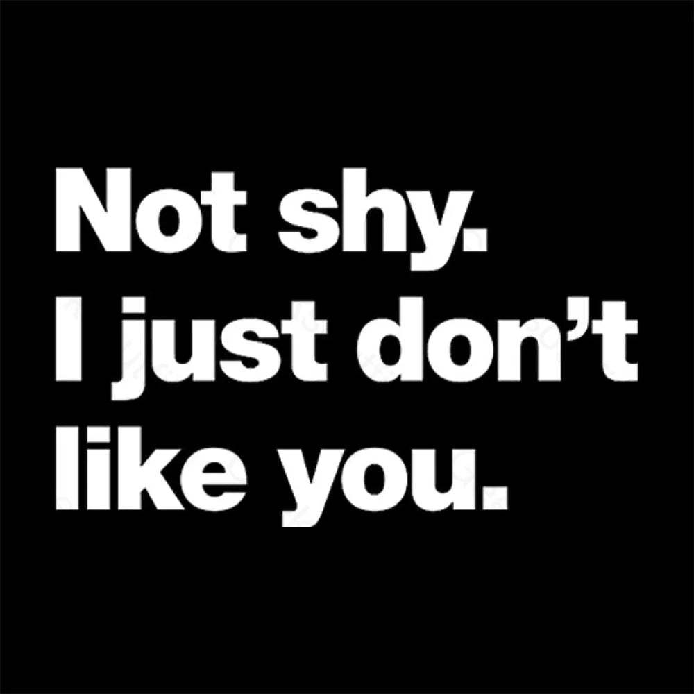 Not Shy. I Just Don’t Like You Nerd T-Shirt