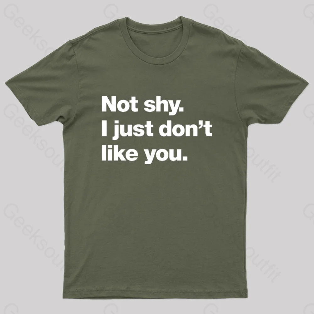 Not Shy. I Just Don’t Like You Nerd T-Shirt Army Green / S