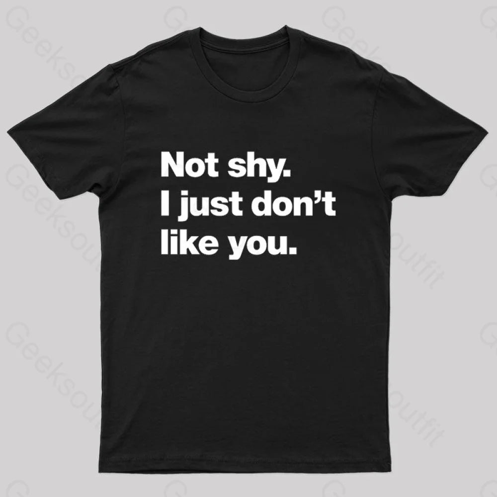 Not Shy. I Just Don’t Like You Nerd T-Shirt Black / S
