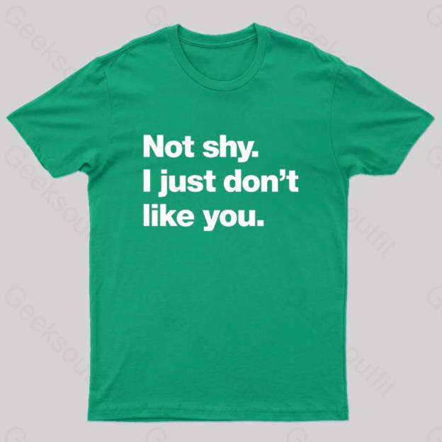 Not Shy. I Just Don’t Like You Nerd T-Shirt Green / S