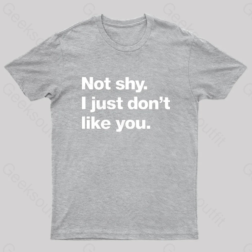 Not Shy. I Just Don’t Like You Nerd T-Shirt Grey / S
