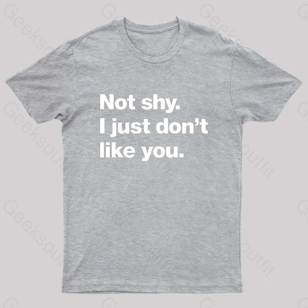 Not Shy. I Just Don’t Like You Nerd T-Shirt Grey / S