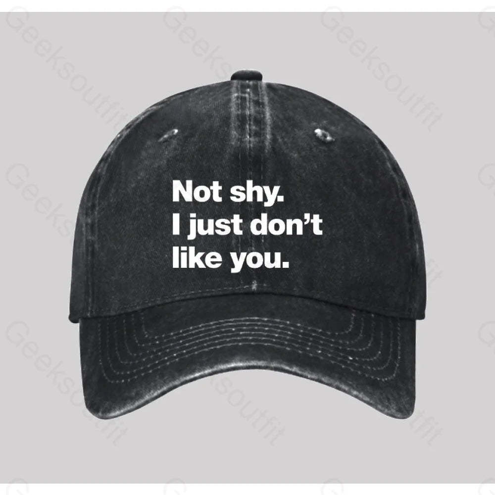 Not Shy I Just Don¡¯t Like You Washed Vintage Baseball Cap Black