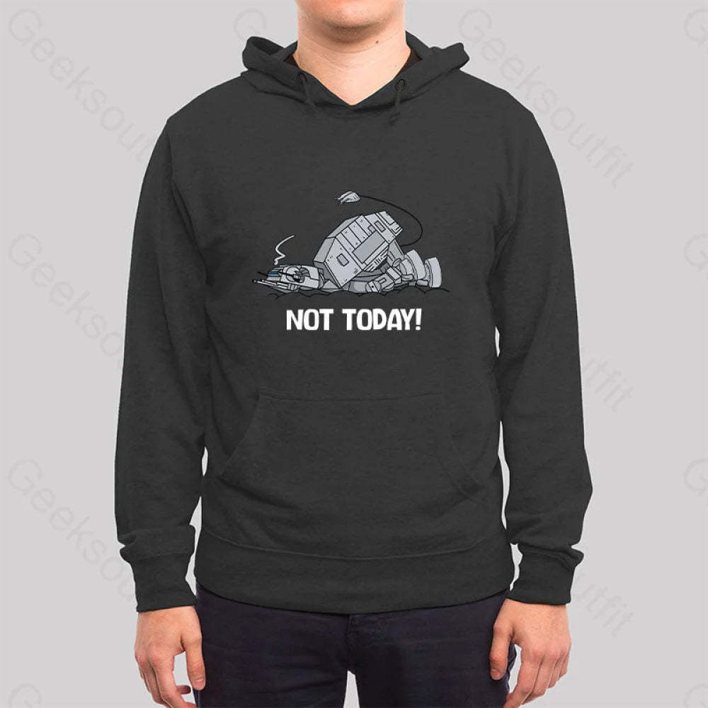Not Today Hoodie