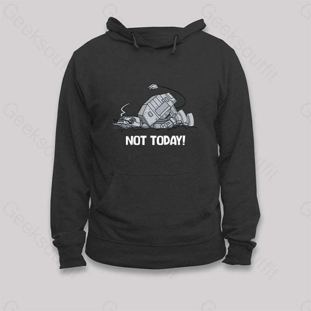 Not Today Hoodie Black / S