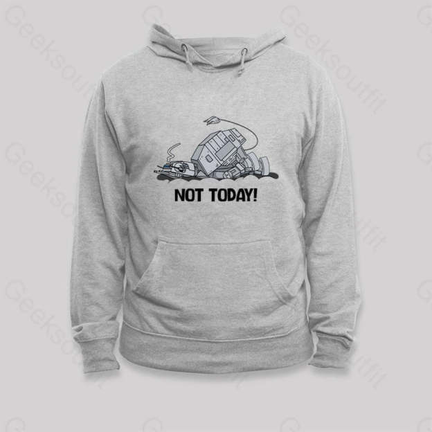 Not Today Hoodie Grey / S