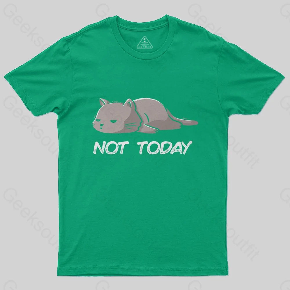 Not Today T-Shirt - Geeksoutfit