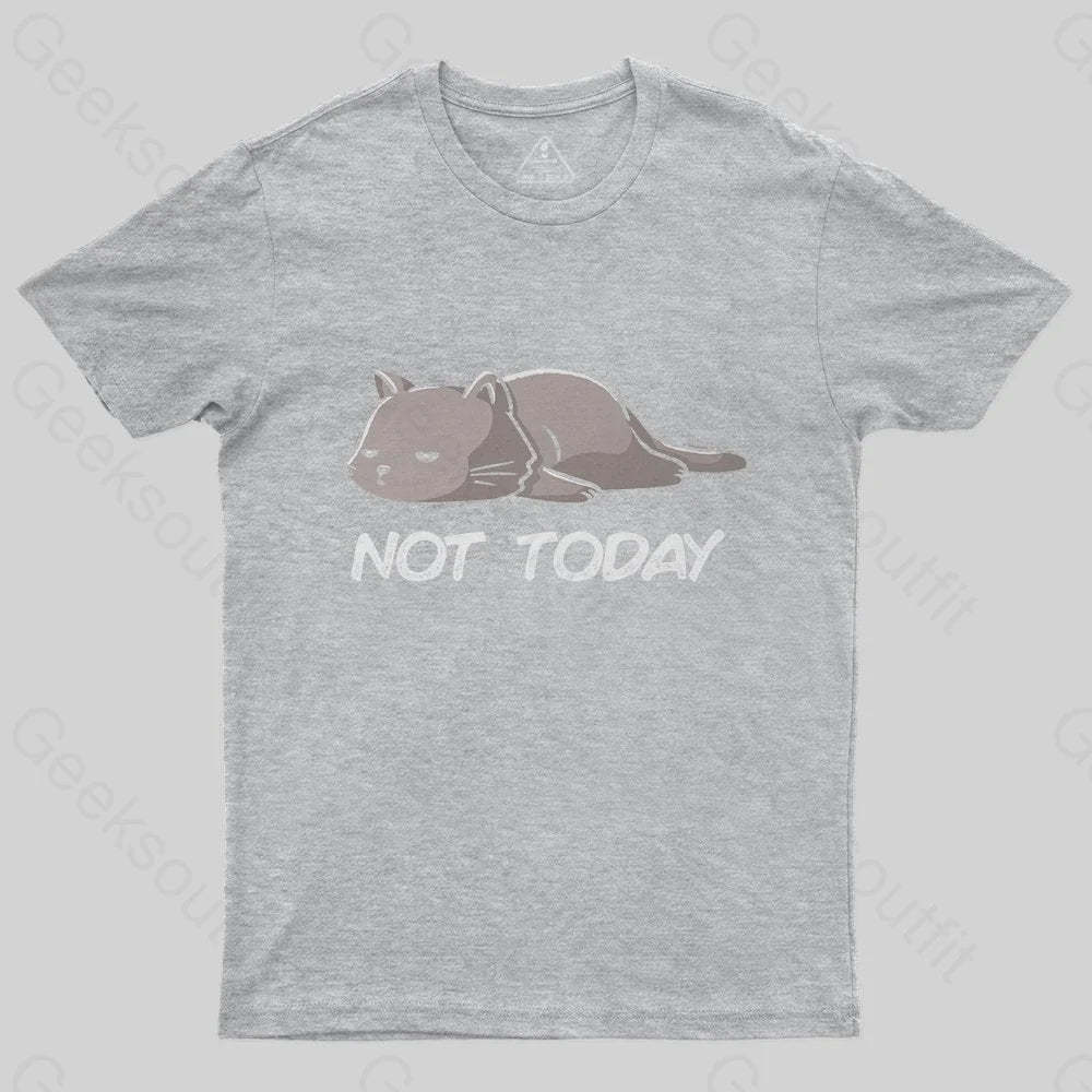 Not Today T-Shirt - Geeksoutfit