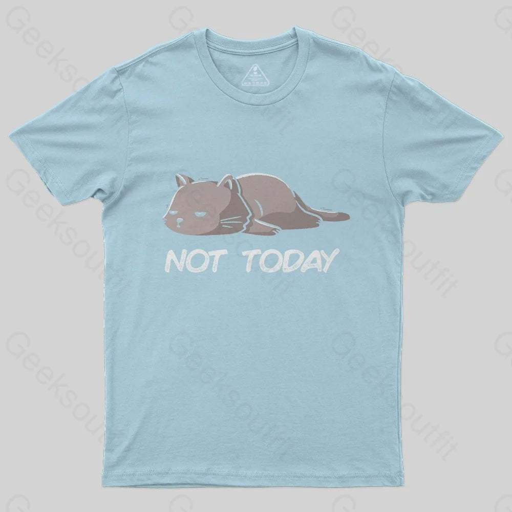 Not Today T-Shirt - Geeksoutfit