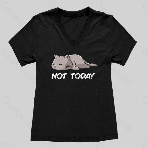 Not Today Women's V-Neck T-shirt - Geeksoutfit