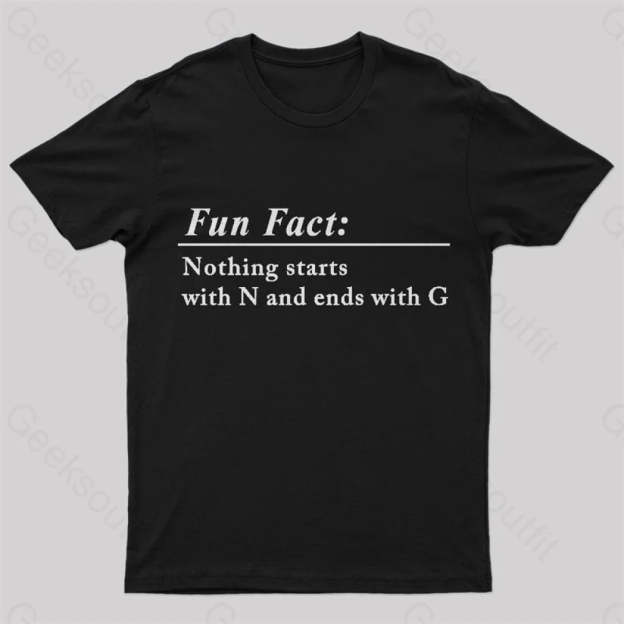 Nothing Starts With N And Ends G Nerd T-Shirt Black / S
