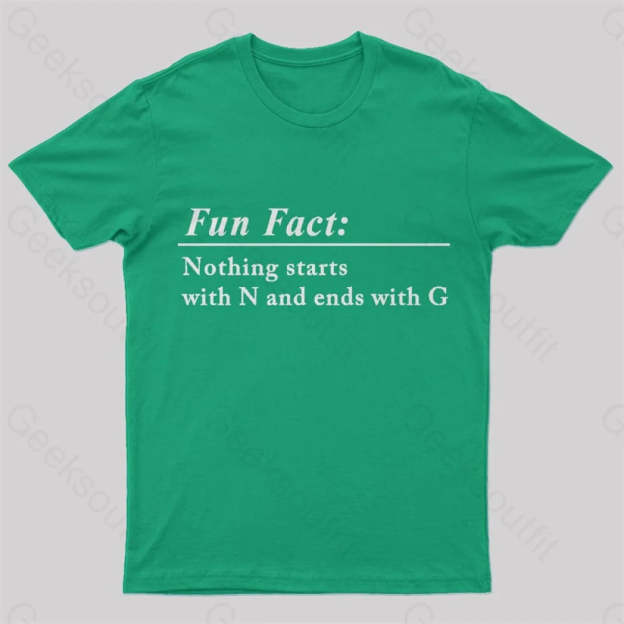 Nothing Starts With N And Ends G Nerd T-Shirt Green / S
