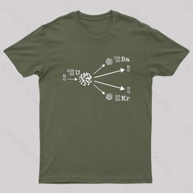Nuclear Fission Physicist Cool Geek T-Shirt Army Green / S