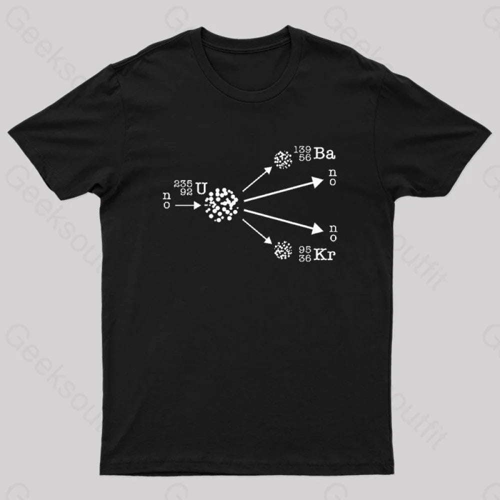 Nuclear Fission Physicist Cool Geek T-Shirt Black / S