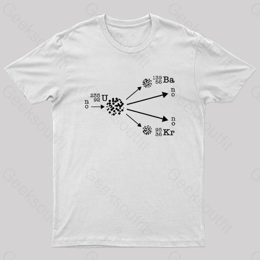 Nuclear Fission Physicist Cool Geek T-Shirt White / S