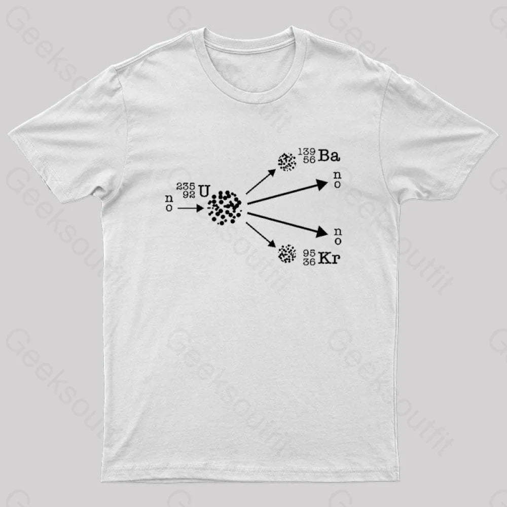 Nuclear Fission Physicist Cool Geek T-Shirt White / S