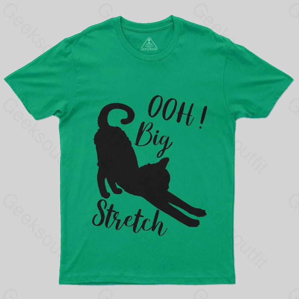 Oh Big Stretch, Funny Cat Motivational Sayings T-Shirt - Geeksoutfit