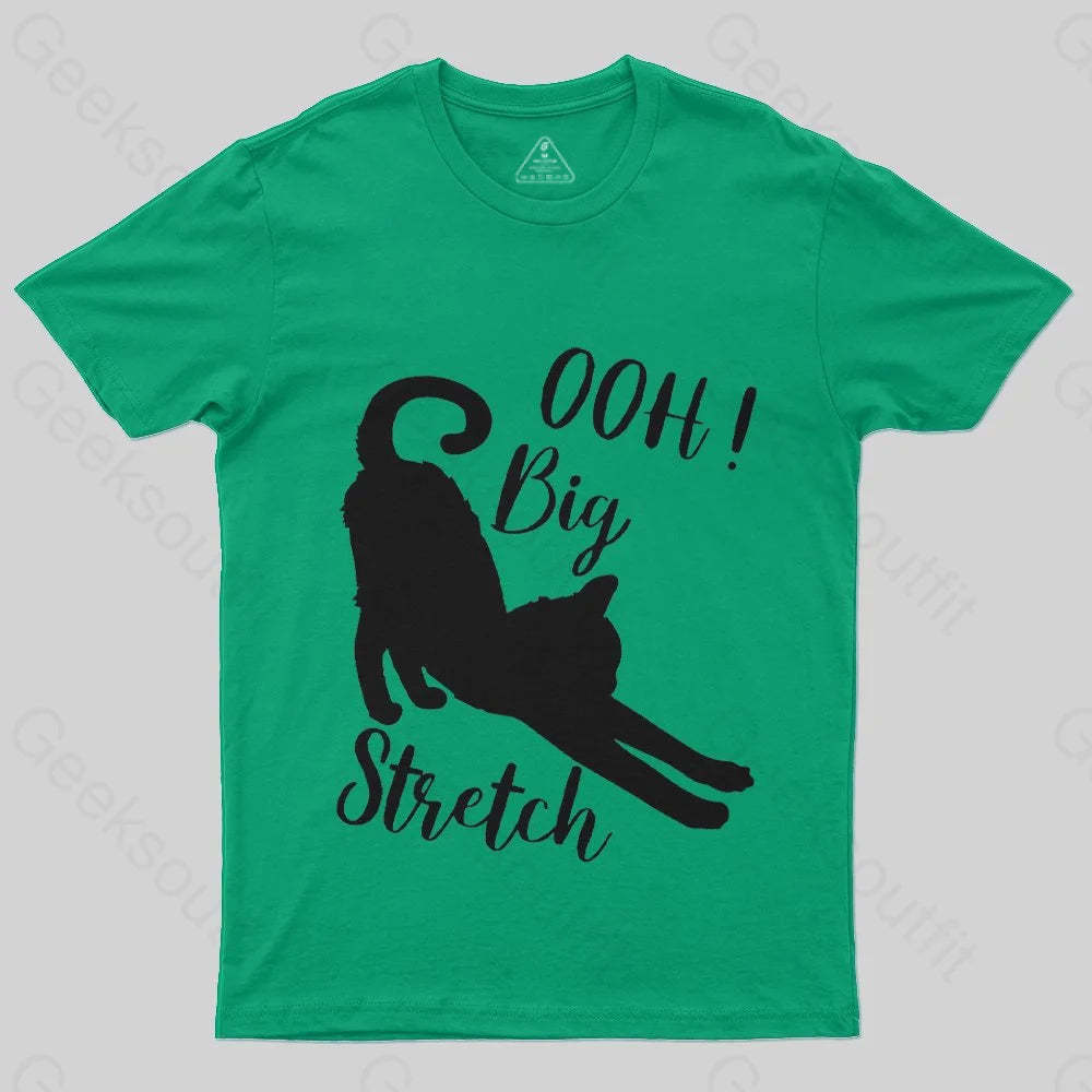 Oh Big Stretch, Funny Cat Motivational Sayings T-Shirt - Geeksoutfit