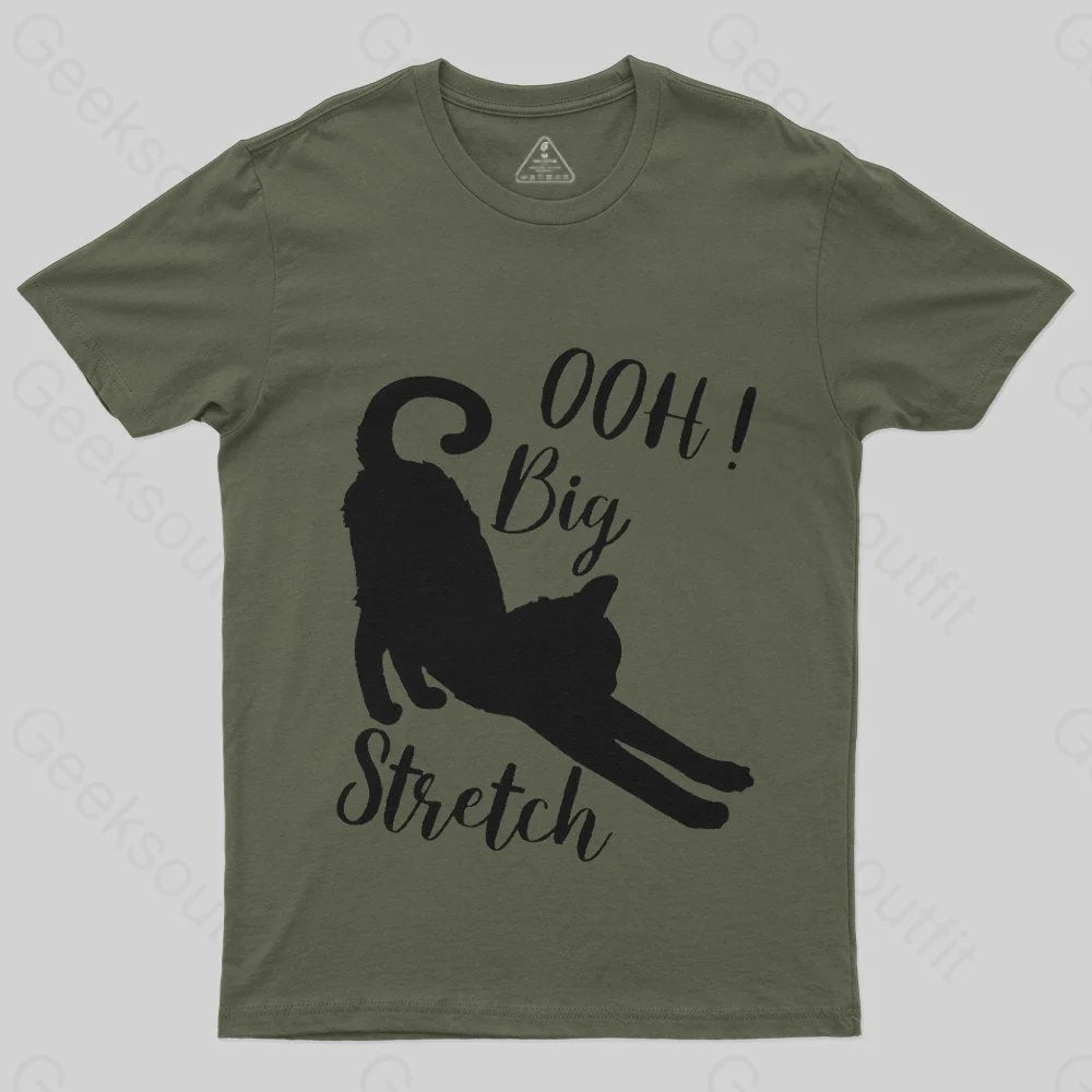 Oh Big Stretch, Funny Cat Motivational Sayings T-Shirt - Geeksoutfit