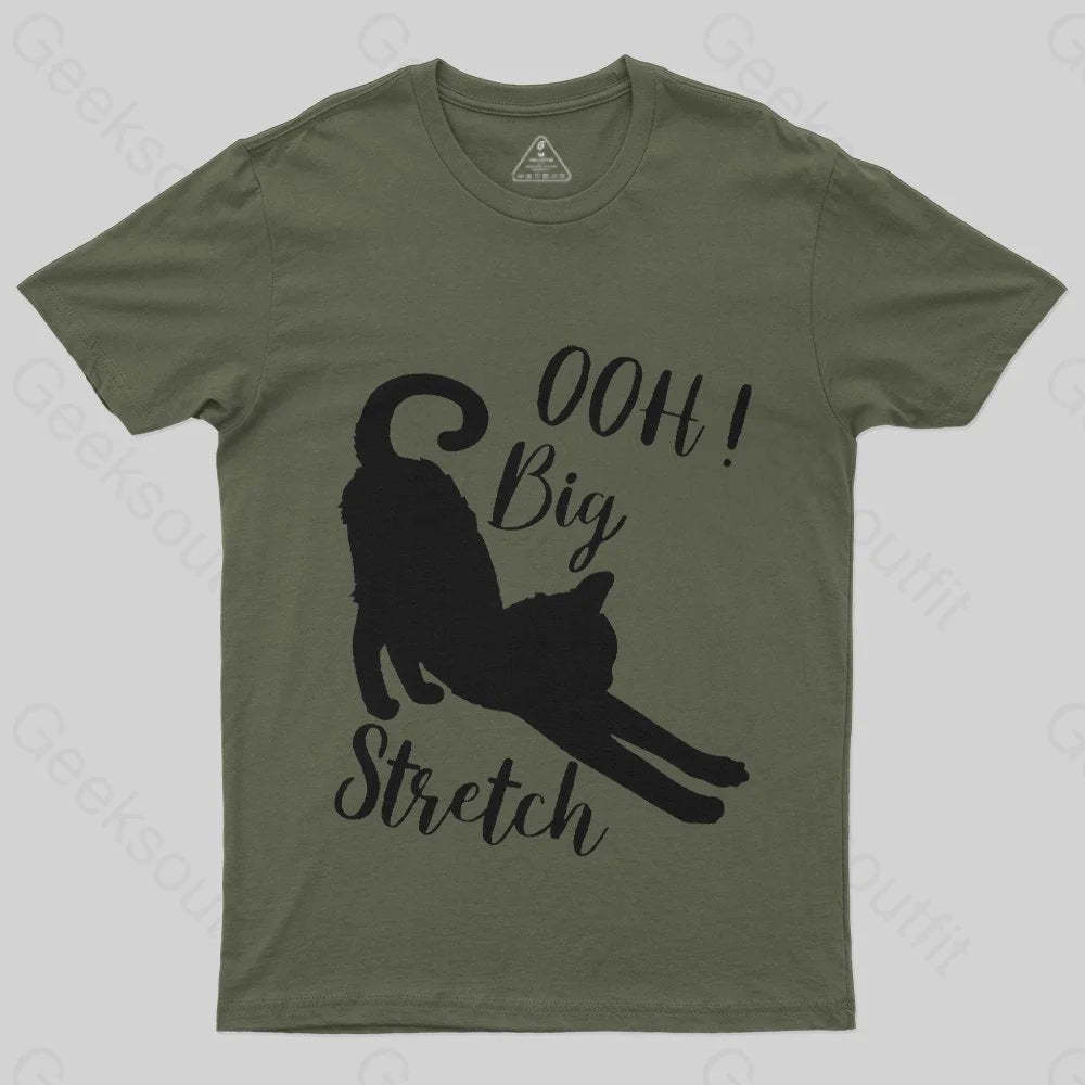Oh Big Stretch, Funny Cat Motivational Sayings T-Shirt - Geeksoutfit