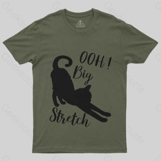 Oh Big Stretch, Funny Cat Motivational Sayings T-Shirt - Geeksoutfit