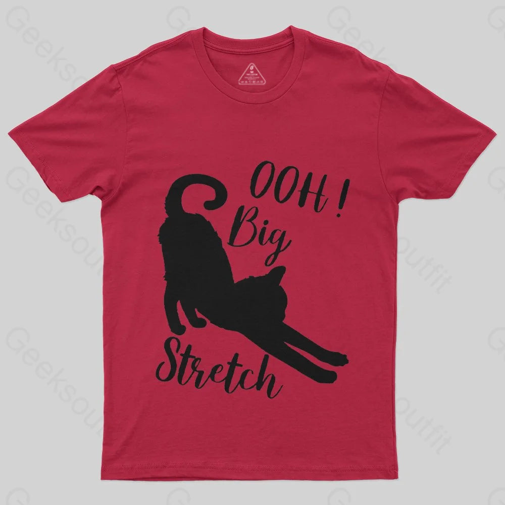 Oh Big Stretch, Funny Cat Motivational Sayings T-Shirt - Geeksoutfit
