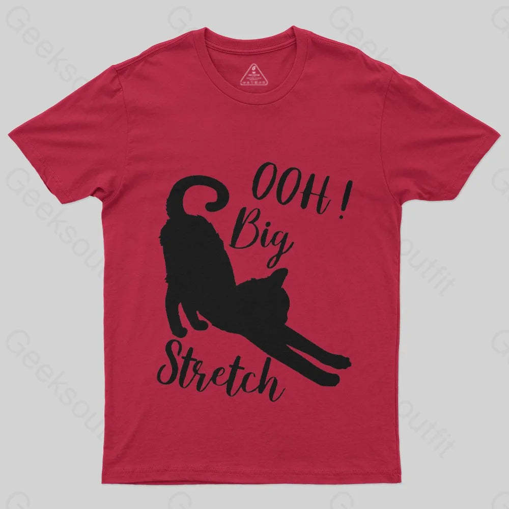 Oh Big Stretch, Funny Cat Motivational Sayings T-Shirt - Geeksoutfit