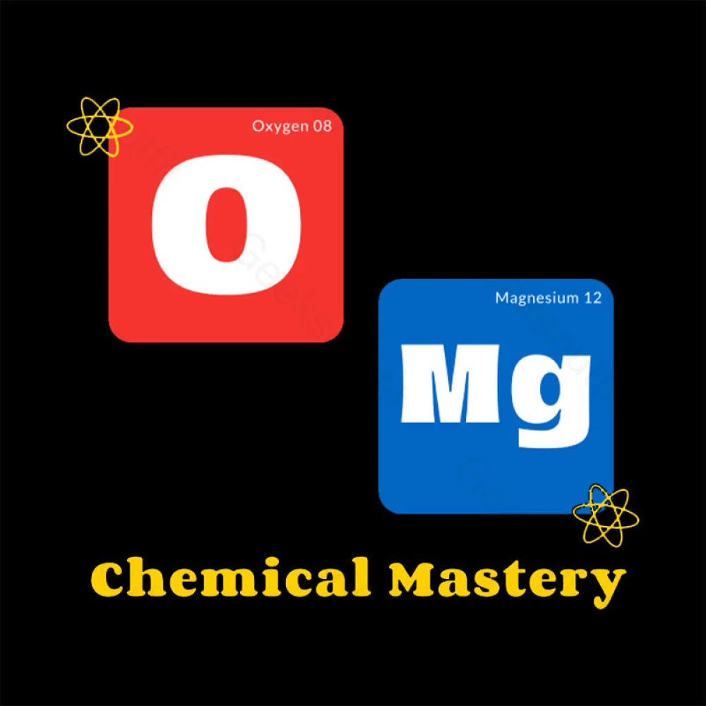 Omg Chemistry Mastery Nerd T-Shirt
