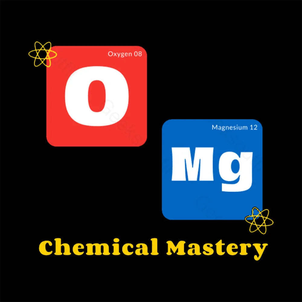 Omg Chemistry Mastery Nerd T-Shirt