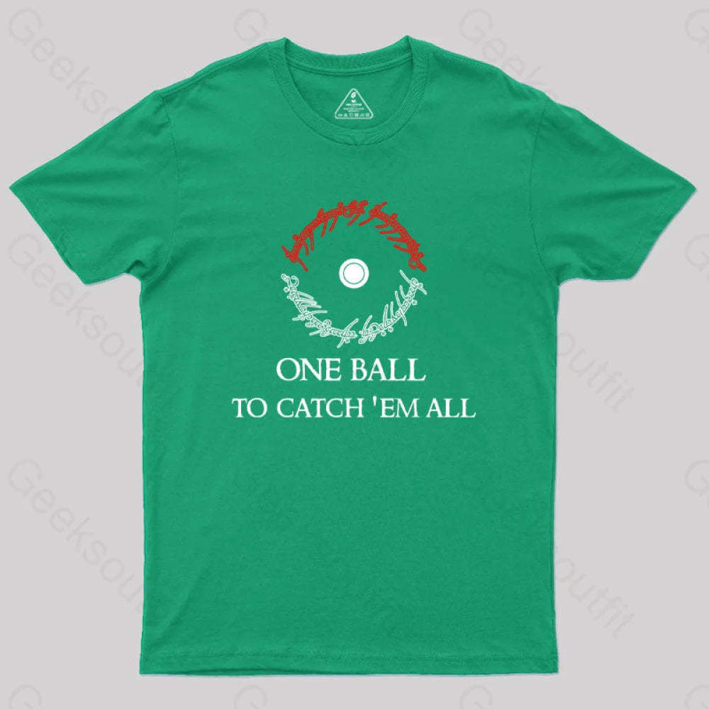 One Ball To Catch Em All Geek T-Shirt Green / S