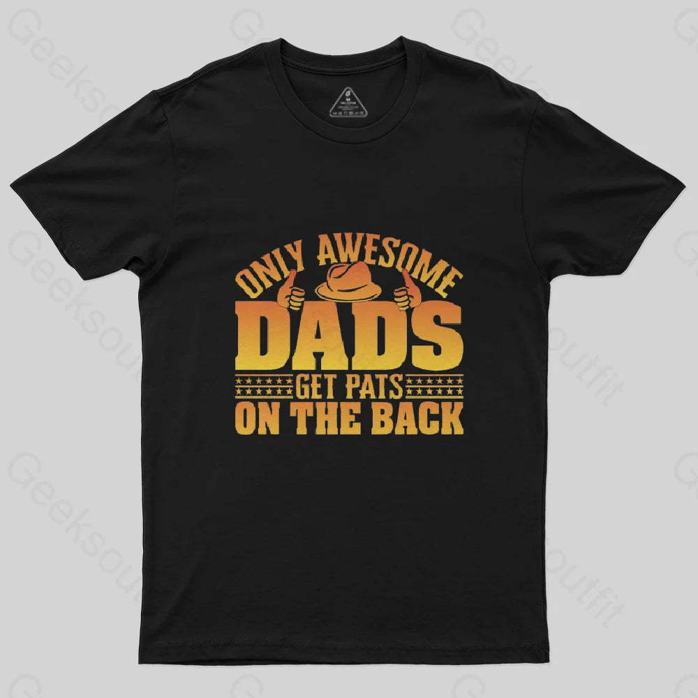 Only Awesome Dads Get Pats on The Back T-Shirt-Geeksoutfit-Father's Day,geek,t-shirt