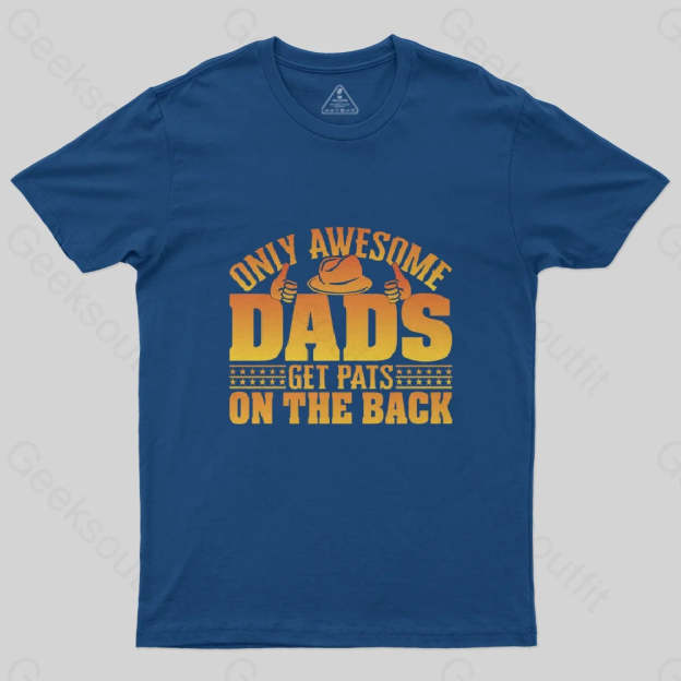 Only Awesome Dads Get Pats on The Back T-Shirt-Geeksoutfit-Father's Day,geek,t-shirt