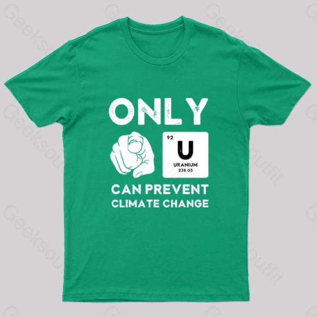 Only U Can Prevent Climate Change T-Shirt Green / S