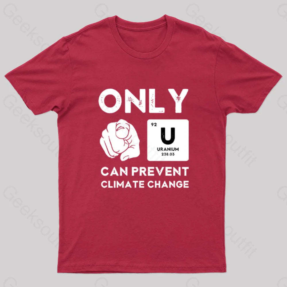 Only U Can Prevent Climate Change T-Shirt Red / S